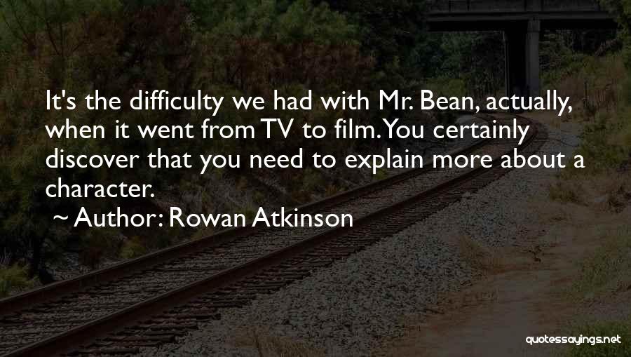 Mr Bean's Quotes By Rowan Atkinson