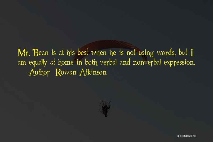 Mr Bean's Quotes By Rowan Atkinson