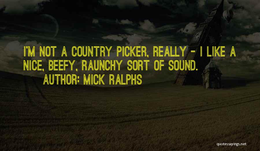 Mr Beefy Quotes By Mick Ralphs