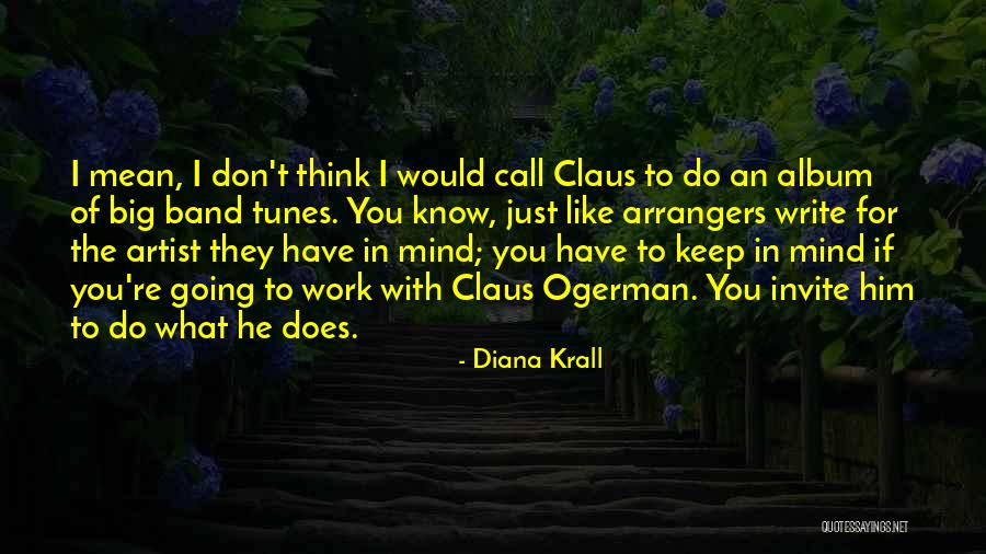 Mr Big Band Quotes By Diana Krall Mr Big Band Quotes By Diana Krall