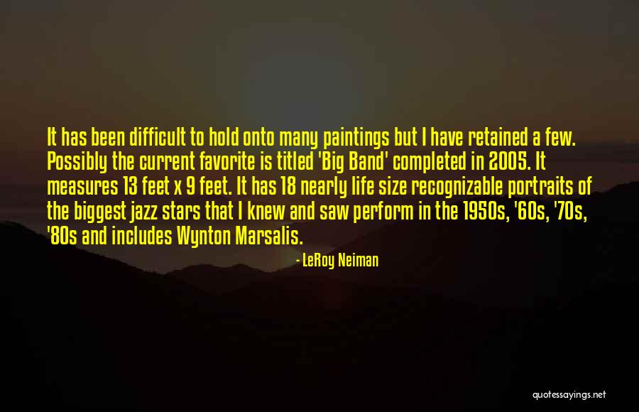 Mr Big Band Quotes By LeRoy Neiman Mr Big Band Quotes By LeRoy Neiman