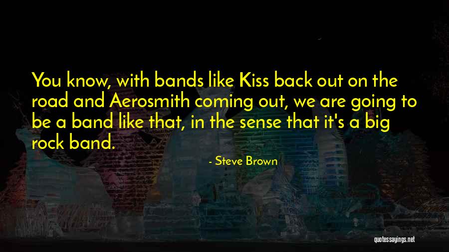 Mr Big Band Quotes By Steve Brown Mr Big Band Quotes By Steve Brown