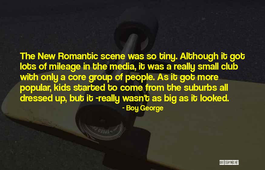 Mr Big Romantic Quotes By Boy George