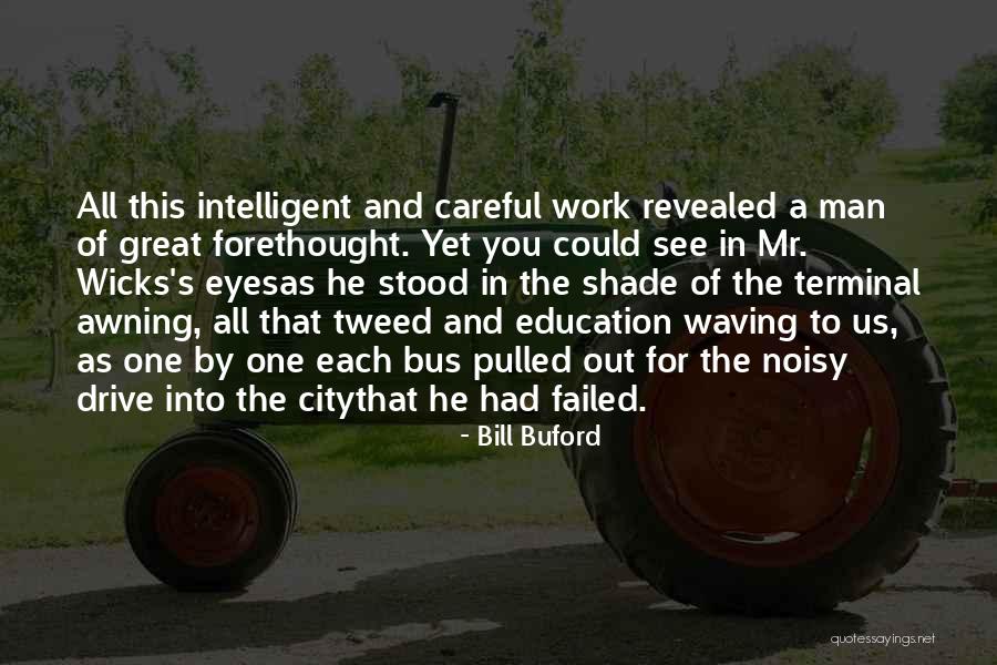 Mr Bill Quotes By Bill Buford Mr Bill Quotes By Bill Buford