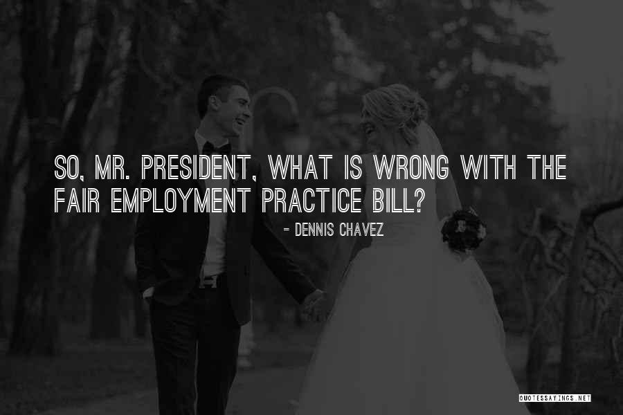 Mr Bill Quotes By Dennis Chavez Mr Bill Quotes By Dennis Chavez