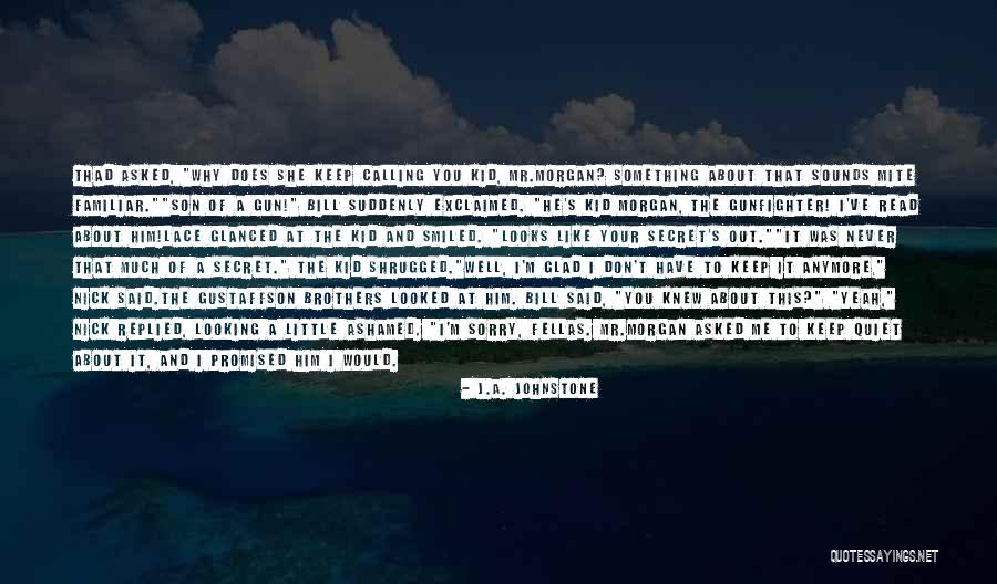 Mr Bill Quotes By J.A. Johnstone Mr Bill Quotes By J.A. Johnstone