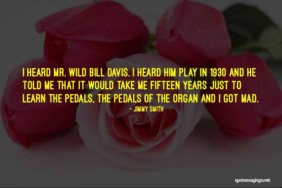 Mr Bill Quotes By Jimmy Smith Mr Bill Quotes By Jimmy Smith