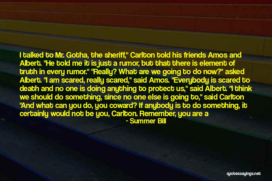 Mr Bill Quotes By Summer Bill Mr Bill Quotes By Summer Bill