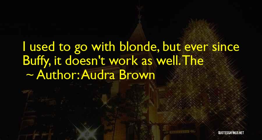 Mr Blonde Quotes By Audra Brown