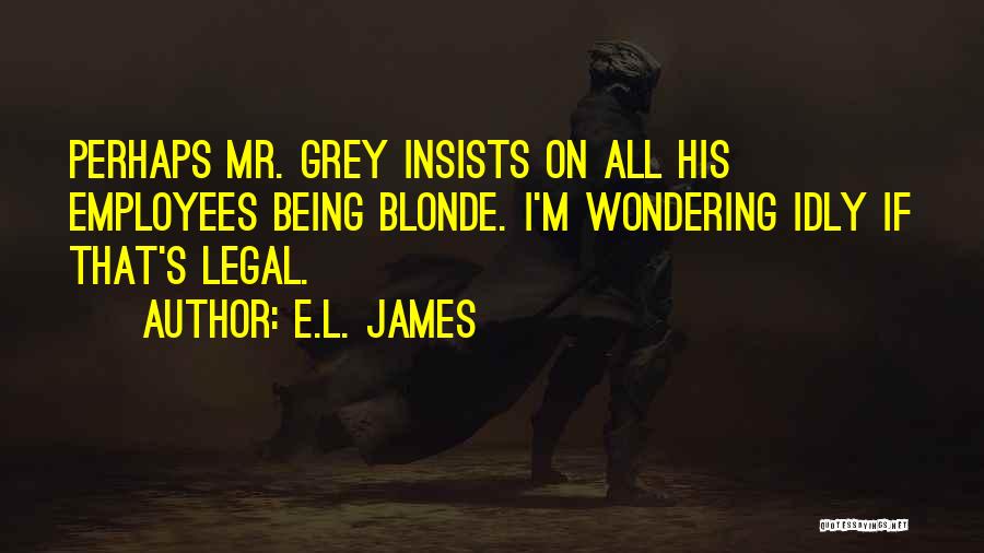 Mr Blonde Quotes By E.L. James