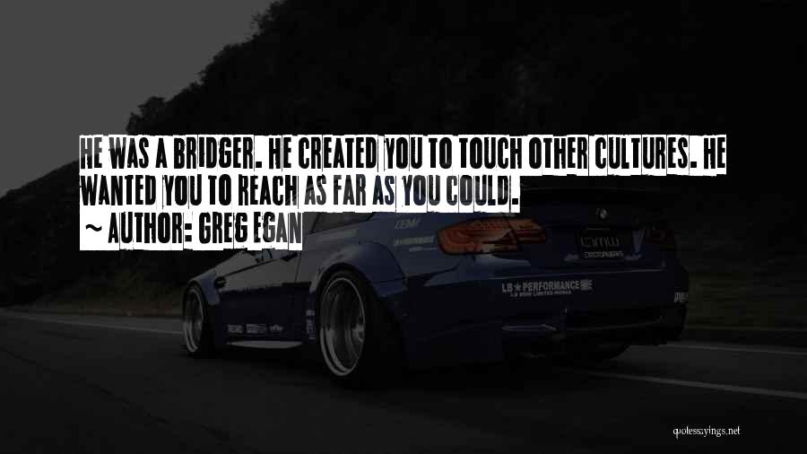 Mr Bridger Quotes By Greg Egan
