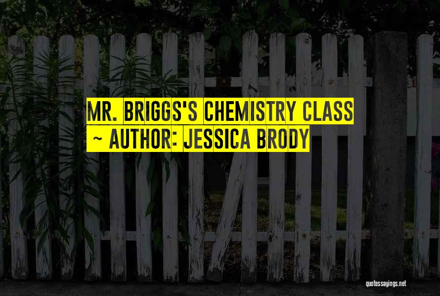 Mr Briggs Quotes By Jessica Brody