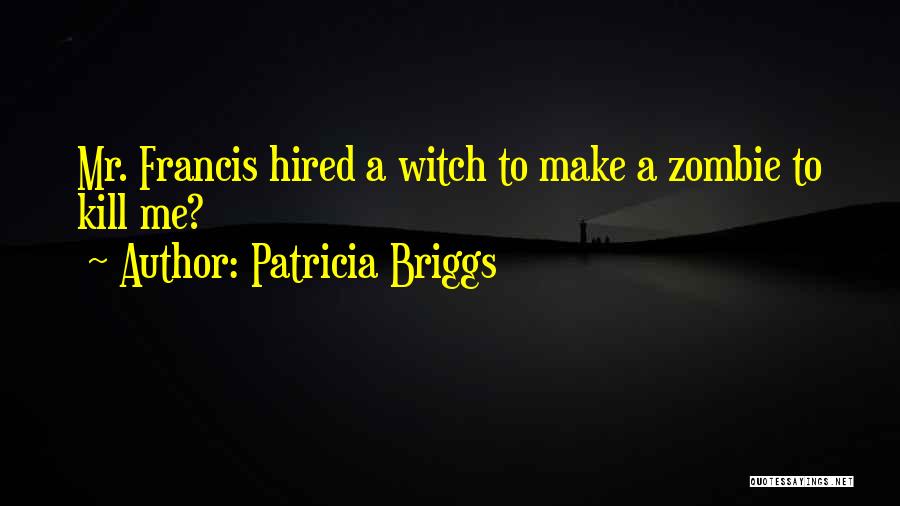 Mr Briggs Quotes By Patricia Briggs