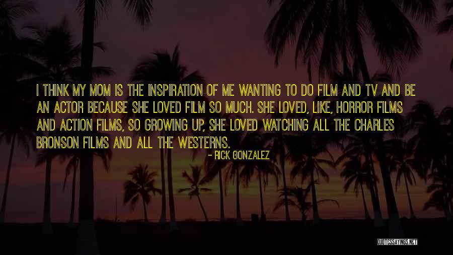 Mr Bronson Quotes By Rick Gonzalez