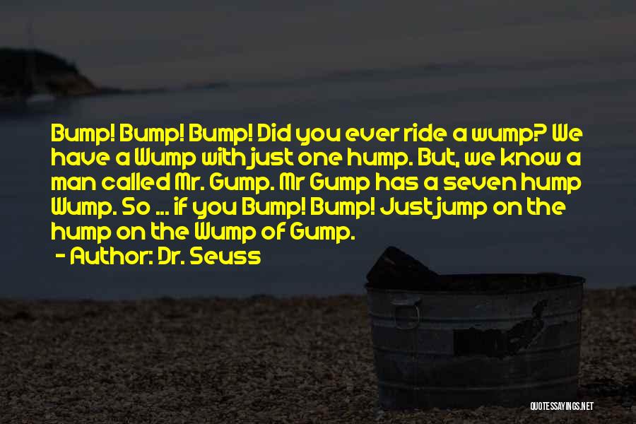 Mr Bump Quotes By Dr. Seuss