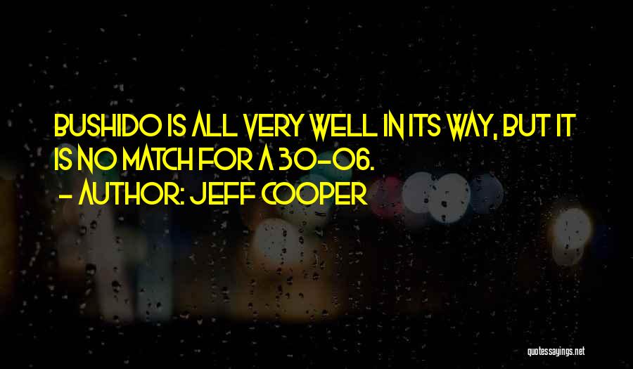 Mr Bushido Quotes By Jeff Cooper