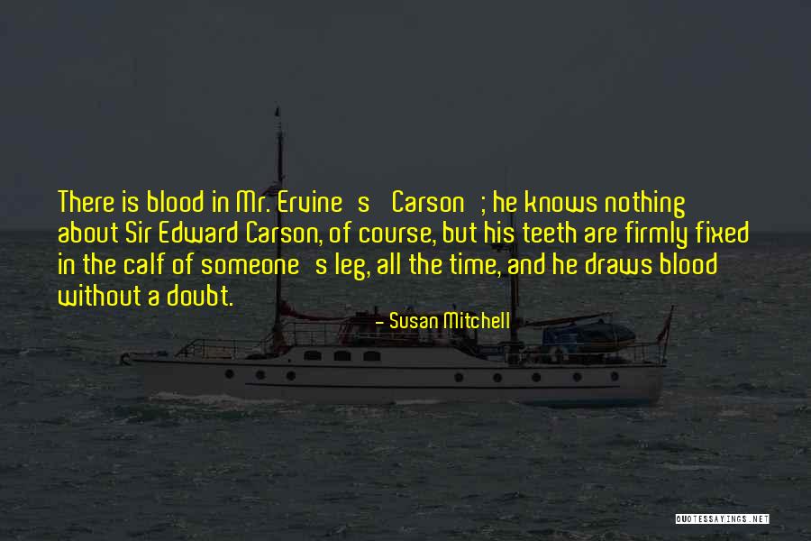Mr Carson Quotes By Susan Mitchell