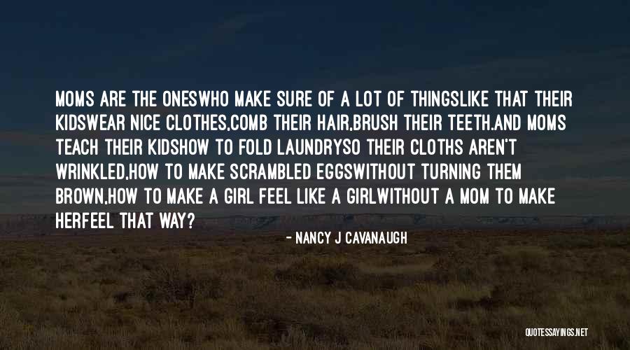 Mr Cavanaugh Quotes By Nancy J Cavanaugh Mr Cavanaugh Quotes By Nancy J Cavanaugh