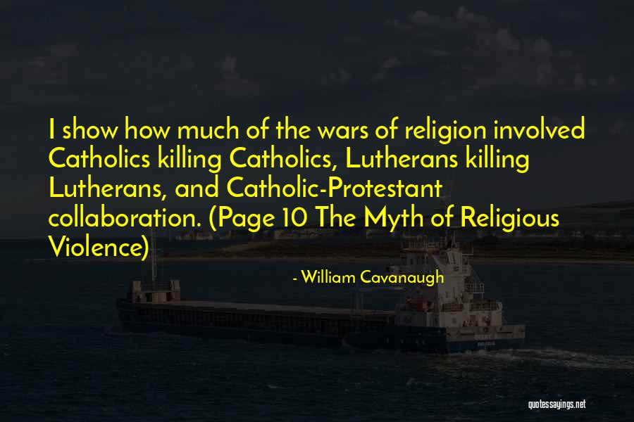 Mr Cavanaugh Quotes By William Cavanaugh Mr Cavanaugh Quotes By William Cavanaugh