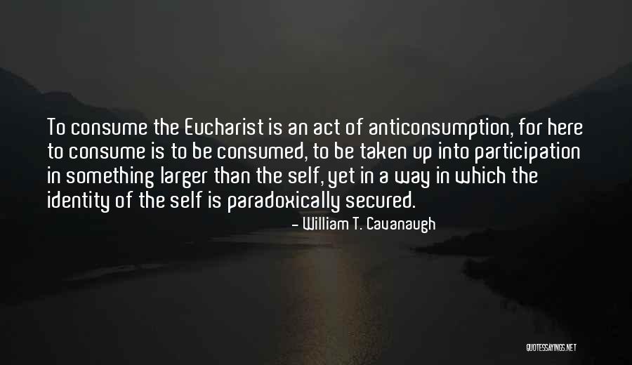 Mr Cavanaugh Quotes By William T. Cavanaugh Mr Cavanaugh Quotes By William T. Cavanaugh
