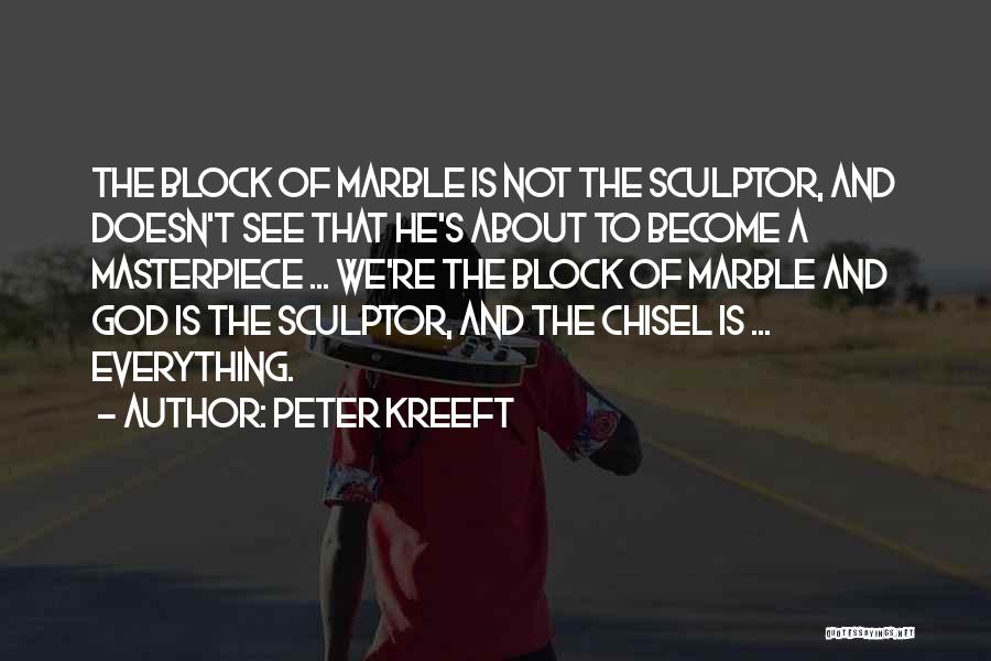 Mr Chisel Quotes By Peter Kreeft