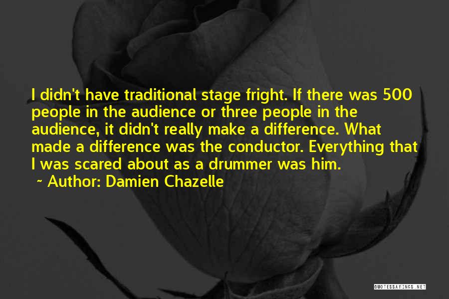 Mr Conductor Quotes By Damien Chazelle