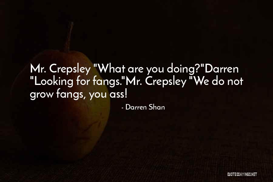 Mr Crepsley Quotes By Darren Shan