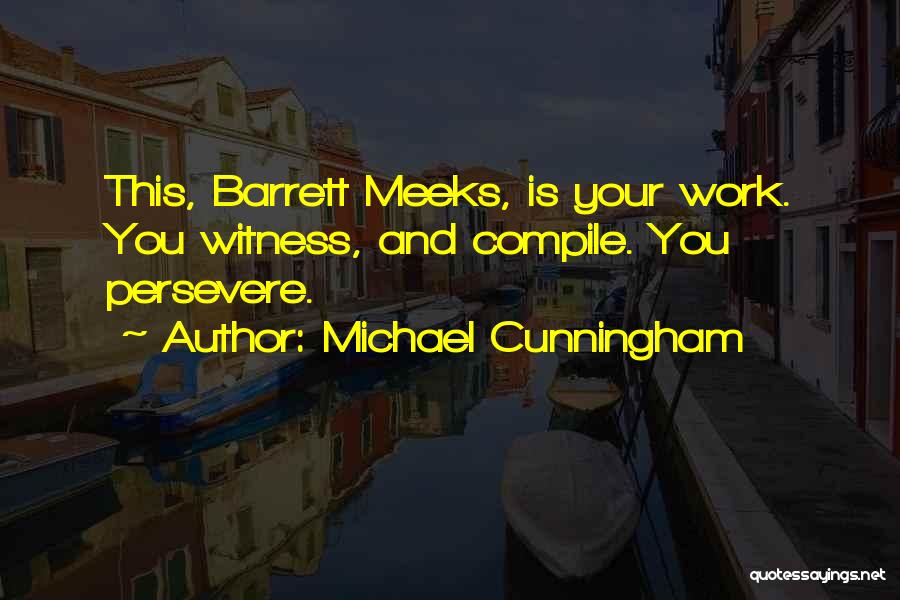 Mr Cunningham Quotes By Michael Cunningham