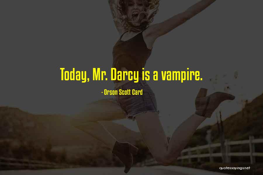 Mr Darcy Quotes By Orson Scott Card