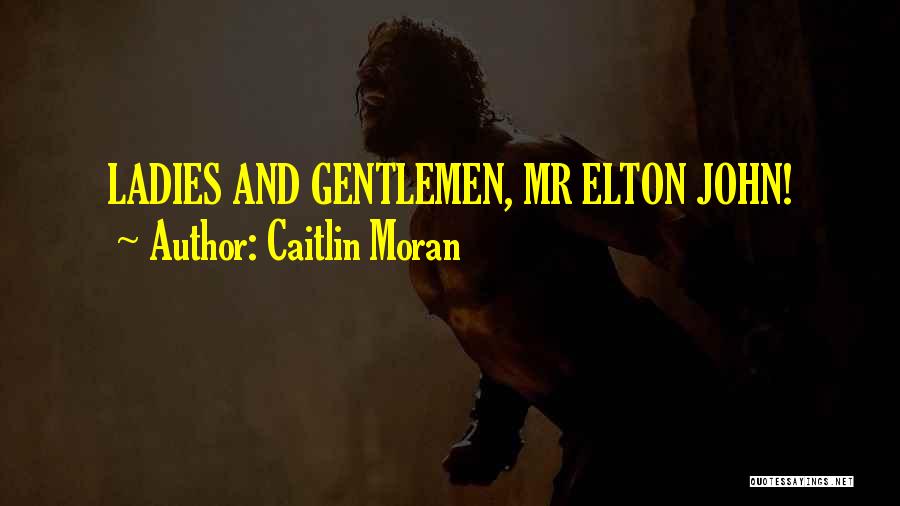 Mr Elton Quotes By Caitlin Moran