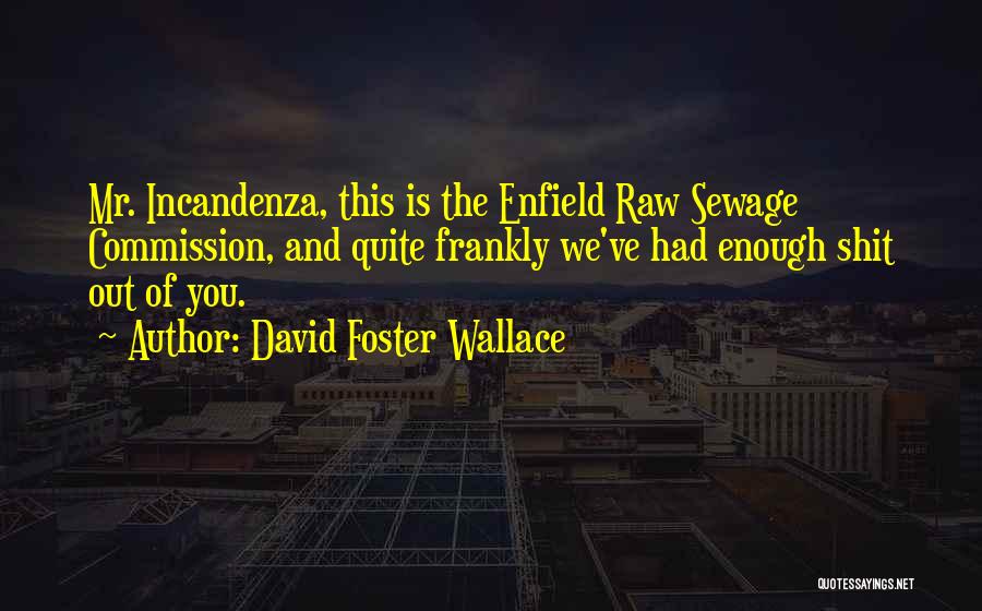 Mr Enfield Quotes By David Foster Wallace