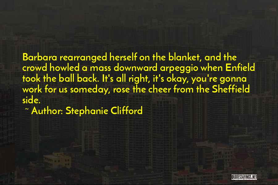 Mr Enfield Quotes By Stephanie Clifford