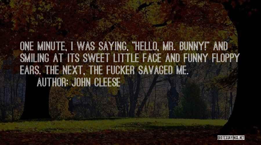 Mr Floppy Quotes By John Cleese