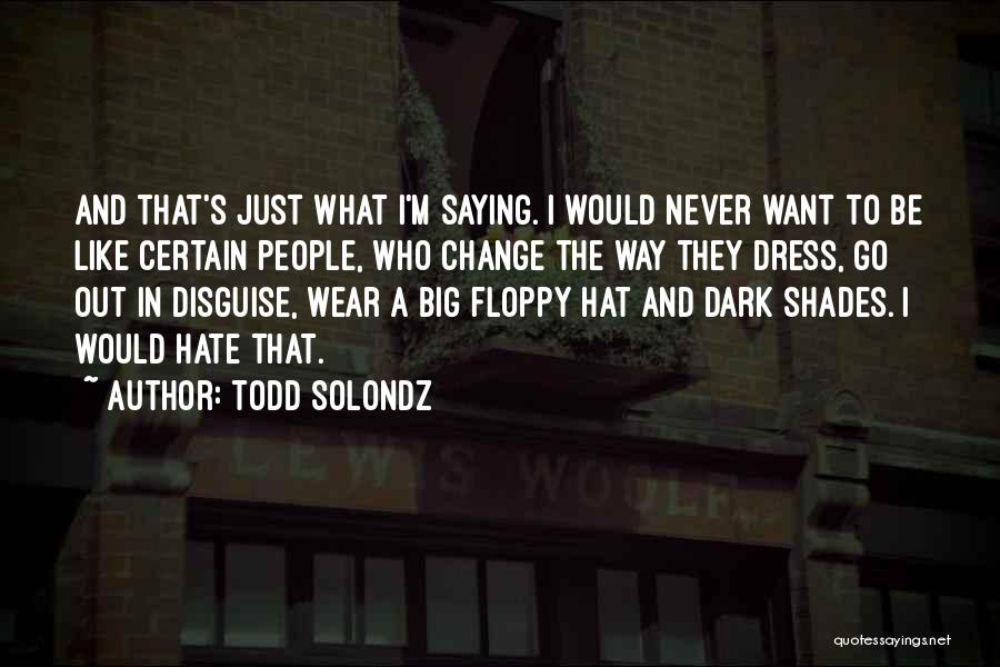Mr Floppy Quotes By Todd Solondz