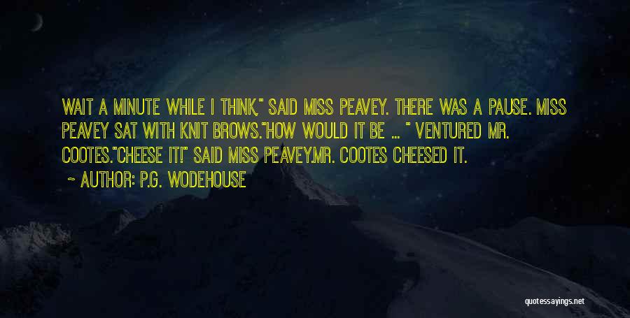 Mr G Quotes By P.G. Wodehouse