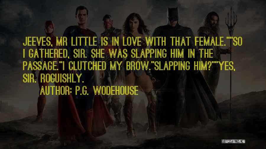 Mr G Quotes By P.G. Wodehouse