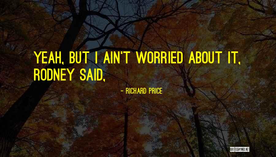 Mr G Rodney Quotes By Richard Price Mr G Rodney Quotes By Richard Price