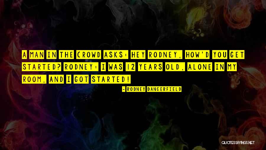 Mr G Rodney Quotes By Rodney Dangerfield Mr G Rodney Quotes By Rodney Dangerfield
