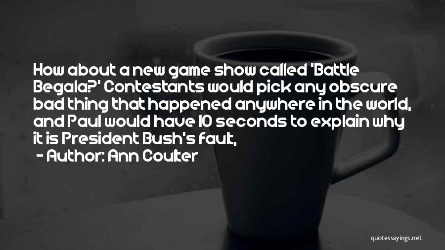 Mr Game Show Quotes By Ann Coulter