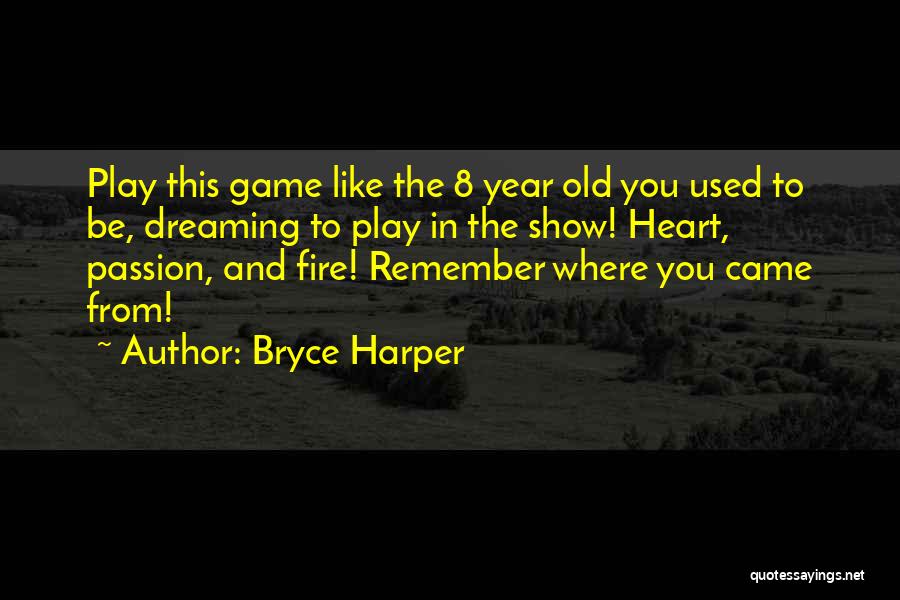 Mr Game Show Quotes By Bryce Harper