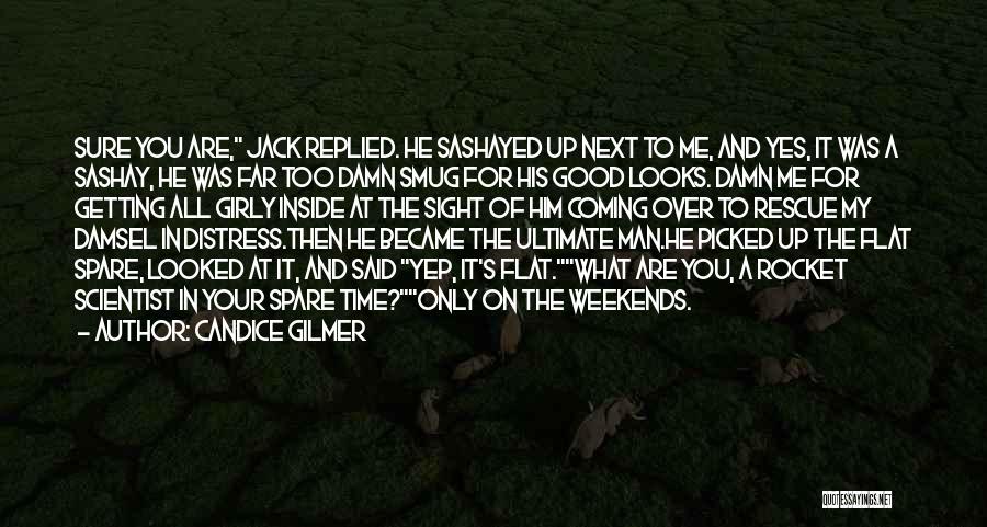 Mr. Gilmer Quotes By Candice Gilmer