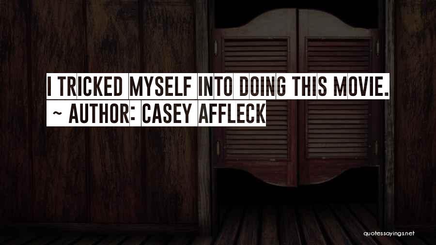 Mr Go Movie Quotes By Casey Affleck