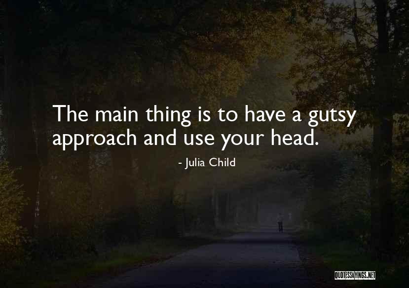 Mr Gutsy Quotes By Julia Child Mr Gutsy Quotes By Julia Child