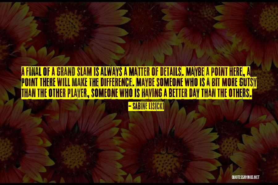 Mr Gutsy Quotes By Sabine Lisicki Mr Gutsy Quotes By Sabine Lisicki
