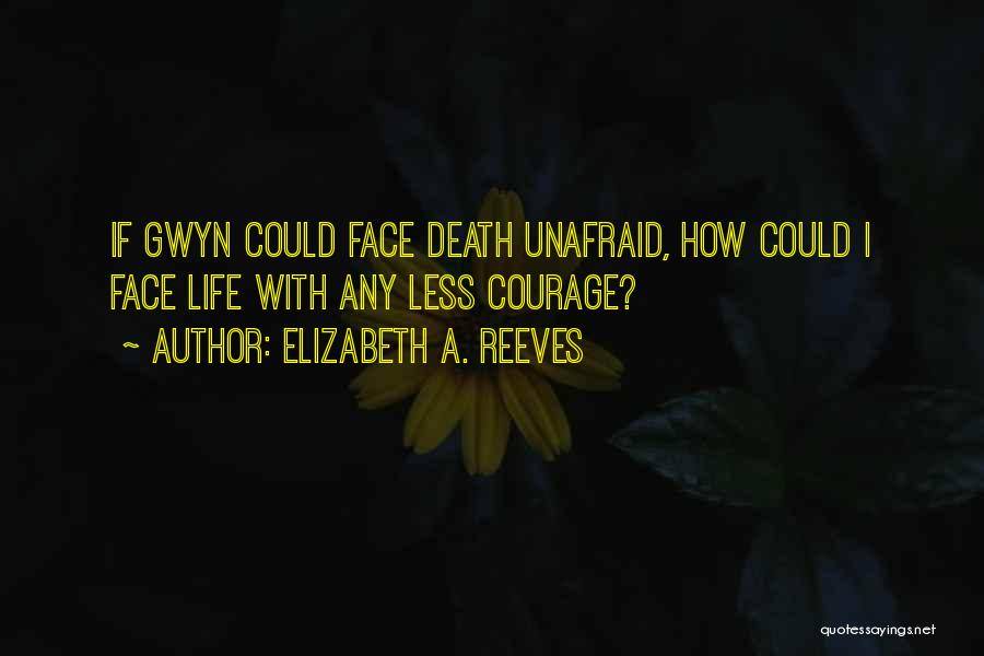 Mr Gwyn Quotes By Elizabeth A. Reeves