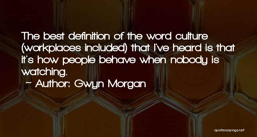 Mr Gwyn Quotes By Gwyn Morgan