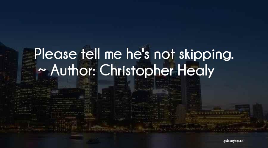 Mr Healy Quotes By Christopher Healy