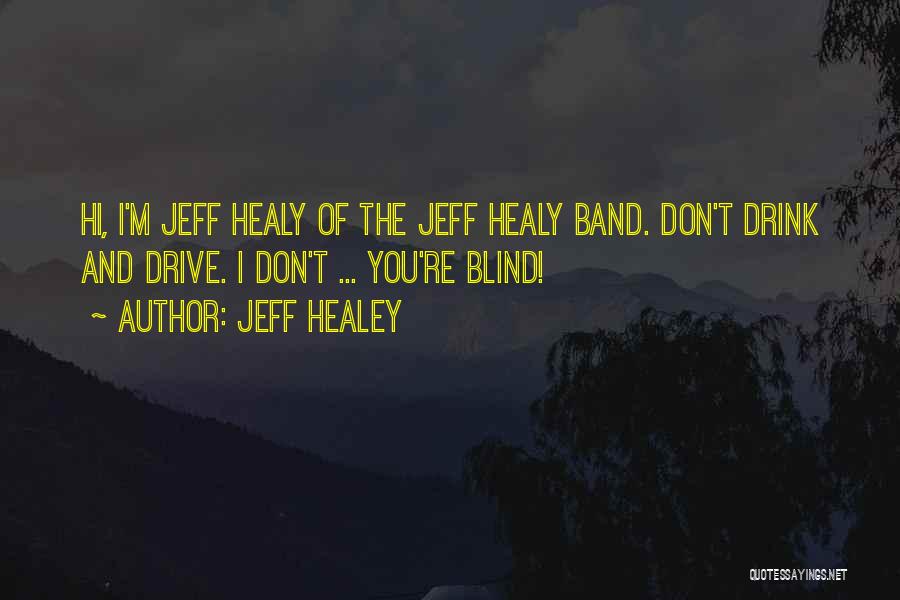 Mr Healy Quotes By Jeff Healey