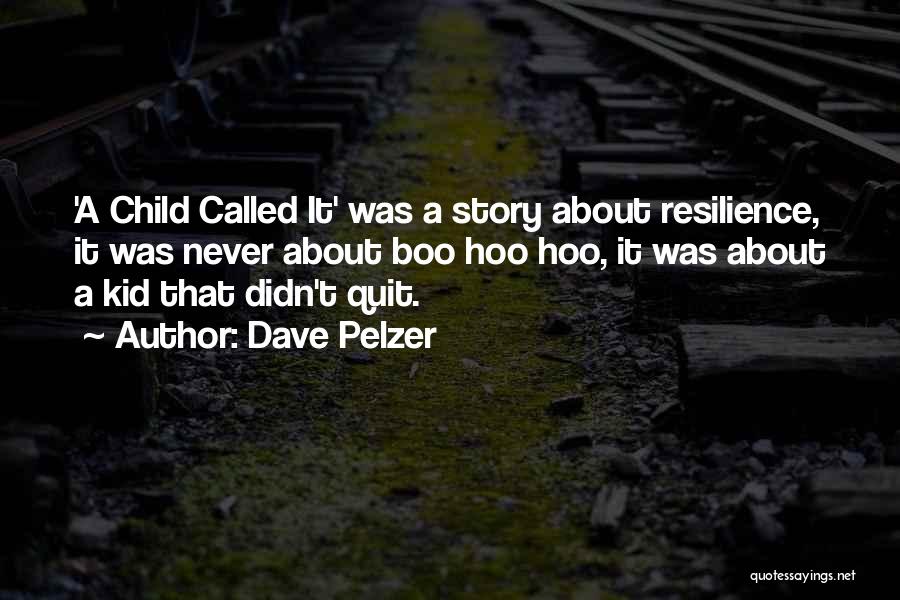 Mr Hoo Quotes By Dave Pelzer