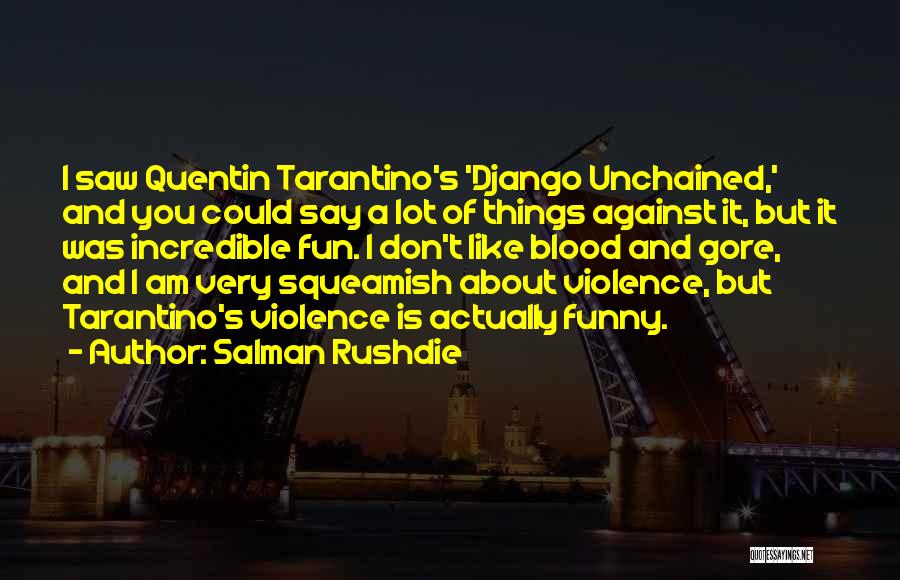 Mr Incredible Funny Quotes By Salman Rushdie